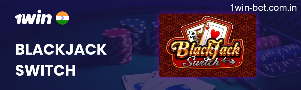 Blackjack Switch in 1win India