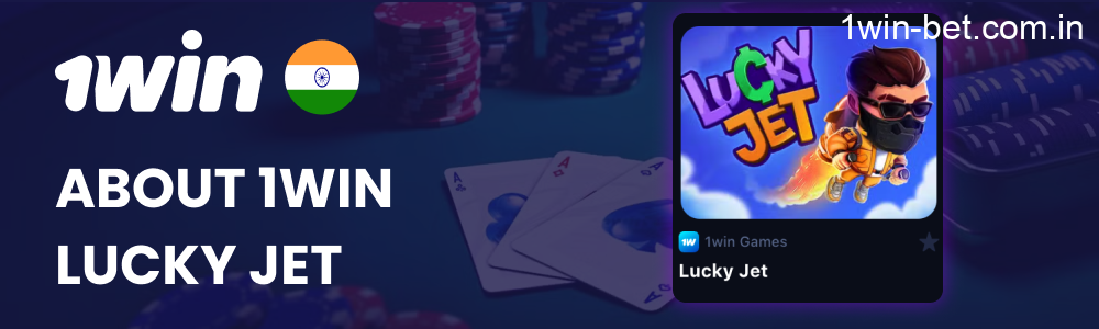 Main Information About 1win Lucky Jet in India