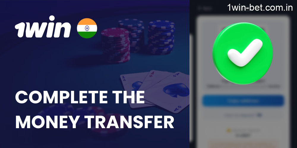 Complete the Money Transfer in 1win India